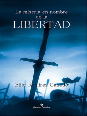 cover image of La miseria en nombre de la libertad